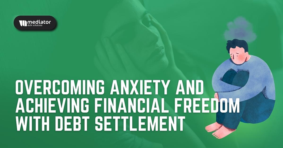 debt settlement, financial freedom, anxiety