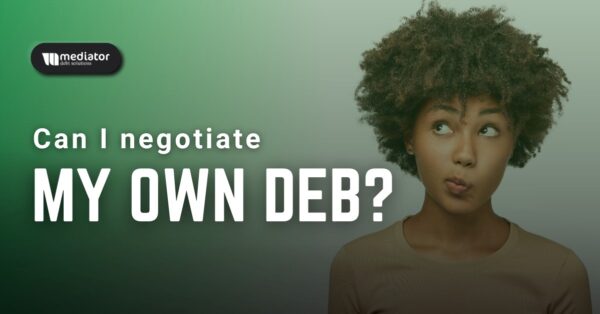 Can I Negotiate My Own Debt Can I Negotiate My Own Debt