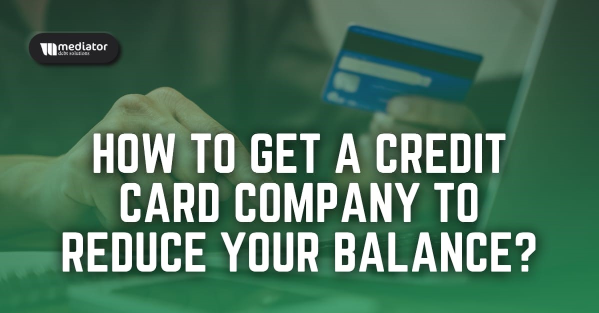 How To Get a Credit Card Company To Reduce Balance