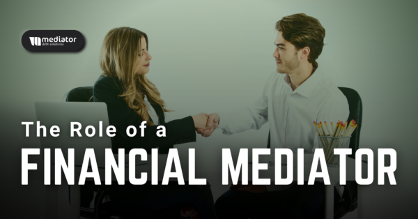 The Role of a Financial Mediator and the Benefits of MDS The Role of a Financial Mediator and the Benefits of MDS