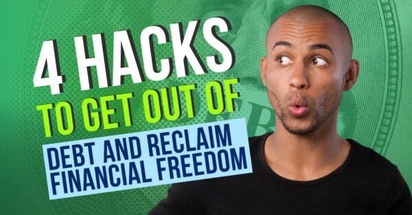 4 Hacks to Get Out of Debt and Reclaim Financial Freedom Credit Card Debt