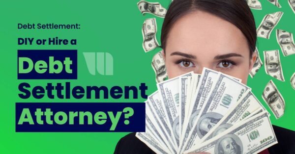 Debt Settlement: DIY or Hire a Debt Settlement Attorney? Make the Right Choice debt settlement attorney