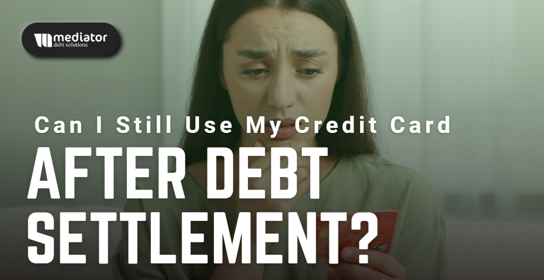 can i still use my credit card after debt settlement