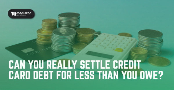 unnamed – 2025-06-03T200348.540 Stacks of coins, a credit card, and a calculator on a green surface with the Mediator Debt Solutions logo and the text “Can You Really Settle Credit Card Debt for Less Than You Owe?”