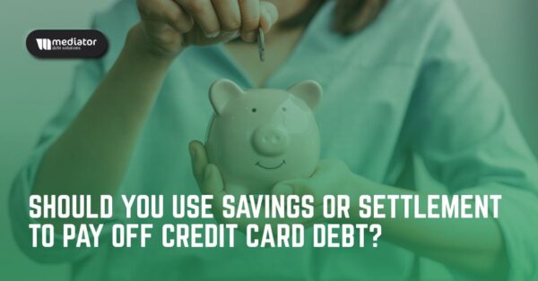 Blog – Should You Use Savings or Settlement to Pay Off Credit Card Debt (2) use savings to pay off debt, credit card debt options, debt settlement vs savings