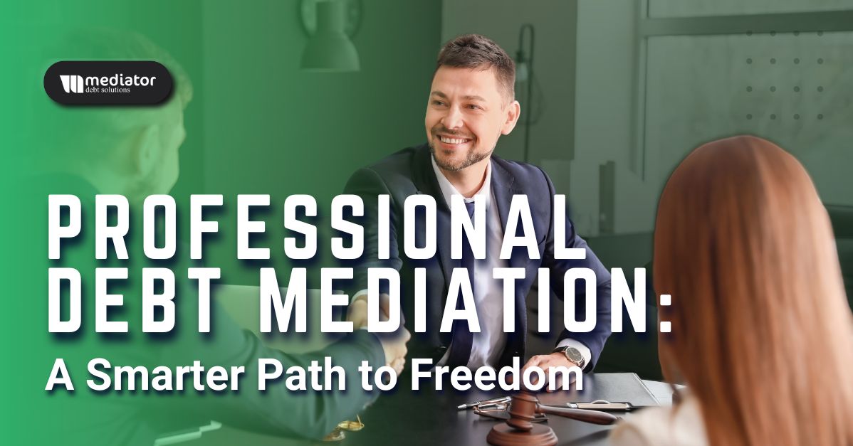 Professional debt mediation explained as a smarter path to financial freedom