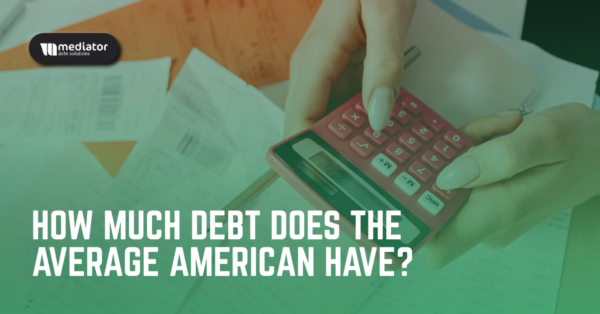 Blog – How Much Debt Does the Average American Have (1) How Much Debt Does the Average American Have?