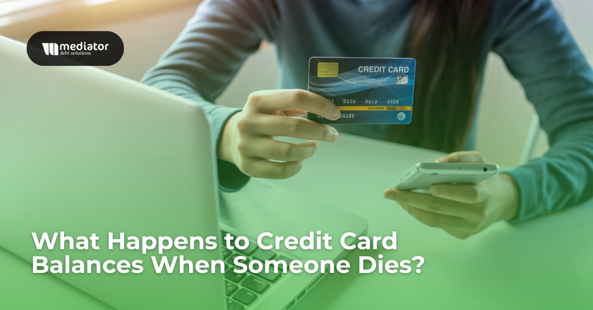 What Happens to Credit Card Balances When Someone Dies?