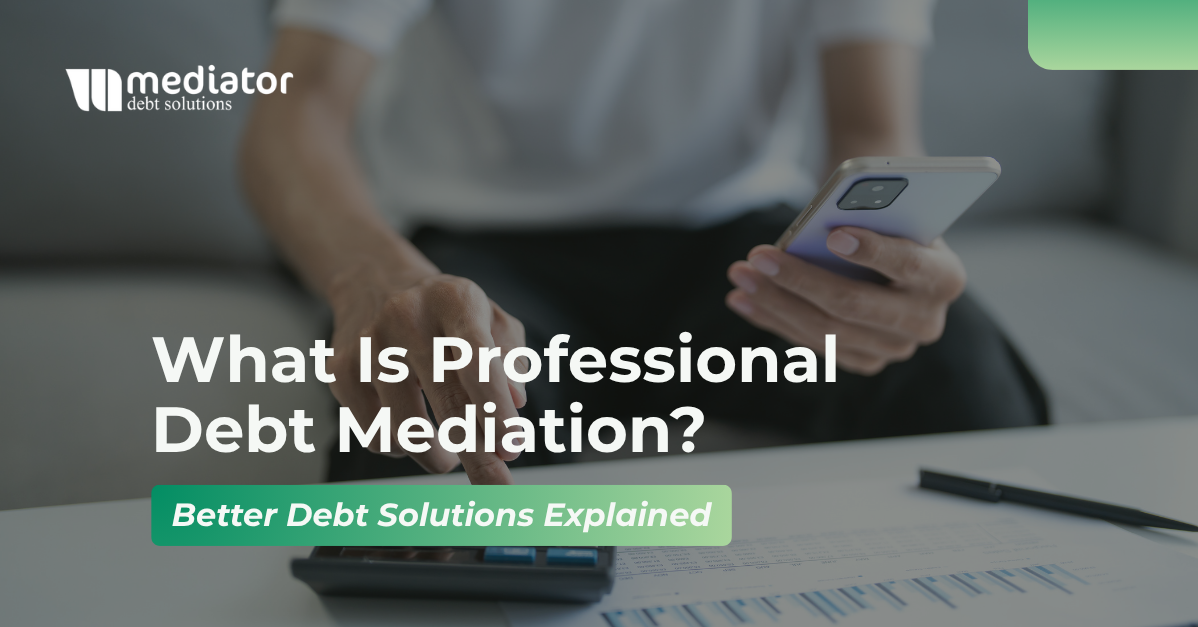 What Is Professional Debt Mediation? Better Debt Solutions Explained