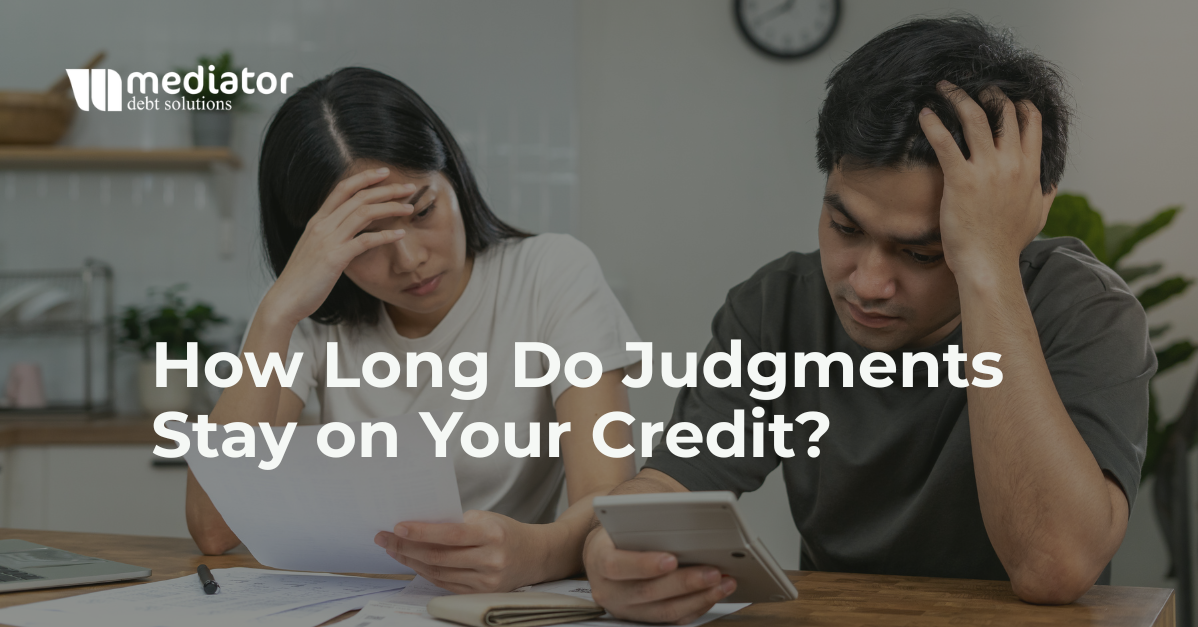 How Long Do Judgments Stay on Your Credit?