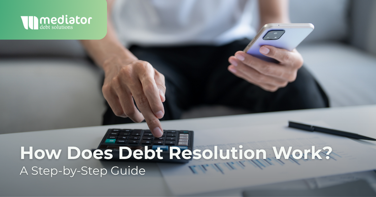 How Does Debt Resolution Work? A Step-by-Step Guide