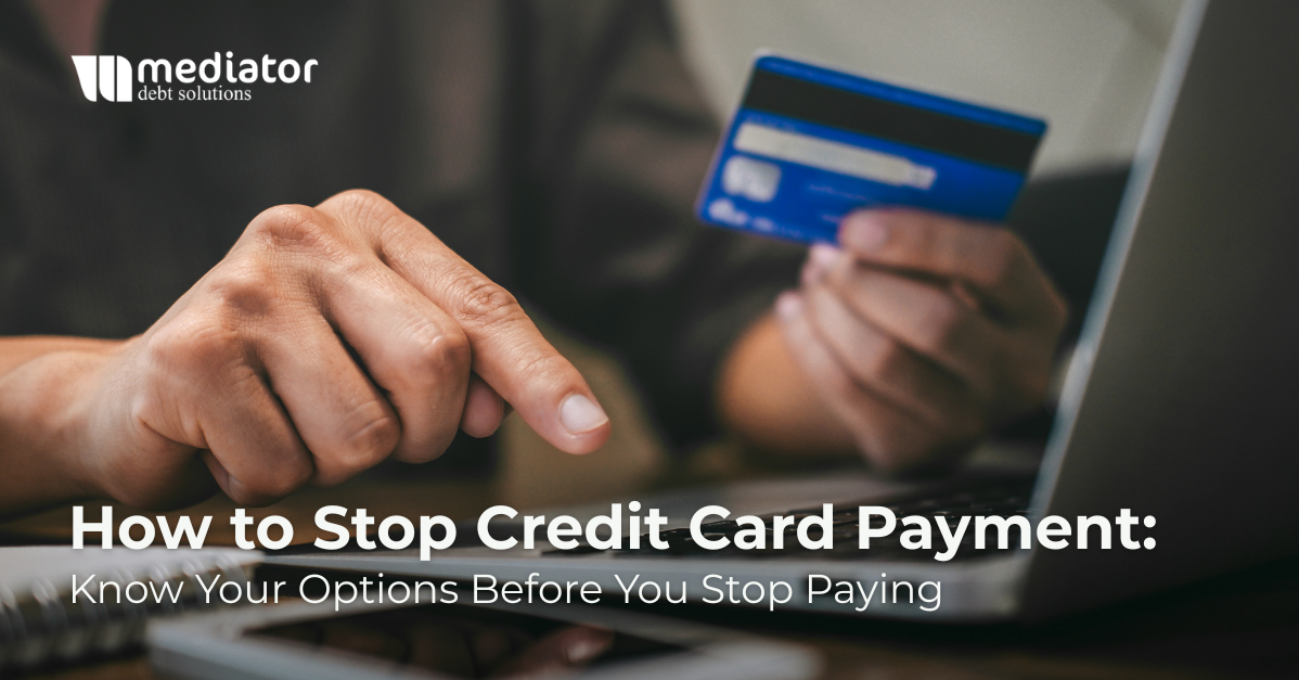 How to Stop Credit Card Payment: Know Your Options Before You Stop Paying